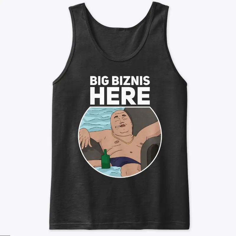 Big Biznis here